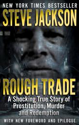 Icon image Rough Trade: A Shocking True Story of Prostitution, Murder, and Redemption