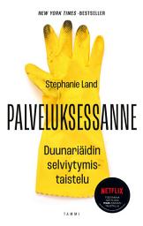 Icon image Palveluksessanne: Duunariäidin selviytymistaistelu