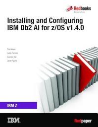 Icon image Installing and Configuring IBM Db2 AI for IBM z/OS v1.4.0