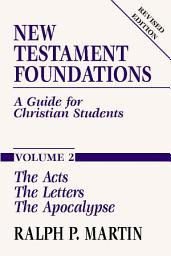 Icon image New Testament Foundations, Vol. 2: A Guide for Christian Students, Volume 2