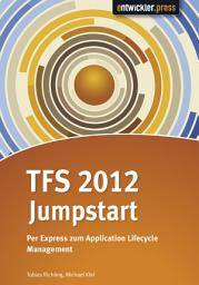 Icon image TFS 2012 Jumpstart: Per Express zum Application Lifecycle Management