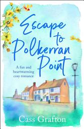 Icon image Escape to Polkerran Point: A fun and heartwarming cosy romance