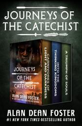 Icon image Journeys of the Catechist: Carnivores of Light and Darkness, Into the Thinking Kingdoms, and A Triumph of Souls