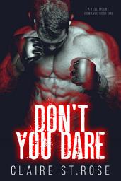 Icon image Don't You Dare: A Bad Boy MMA Fighter Romance