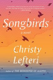 Icon image Songbirds: A Novel