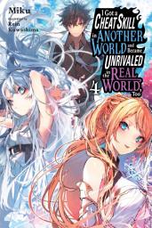 Icon image I Got a Cheat Skill in Another World and Became Unrivaled in The Real World, Too (light novel)