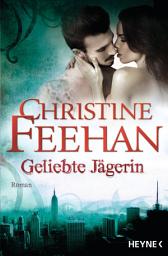 Icon image Geliebte Jägerin: Die Leopardenmenschen-Saga 6 - Roman