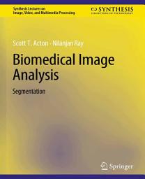 Icon image Biomedical Image Analysis: Segmentation