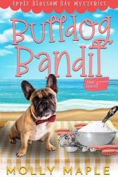 Icon image Bulldog Bandit: A Small Town Cozy Mystery