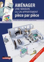 Icon image Aménager une maison ou un appartement pièce par pièce: Principes, ergonomie, accessibilité, exemples de plans