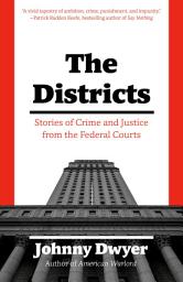 Icon image The Districts: Stories of American Justice from the Federal Courts