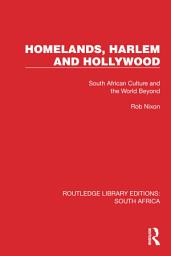 Icon image Homelands, Harlem and Hollywood: South African Culture and the World Beyond