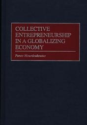 Icon image Collective Entrepreneurship in a Globalizing Economy