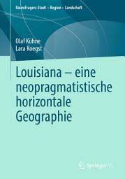 Icon image Louisiana – eine neopragmatistische horizontale Geographie