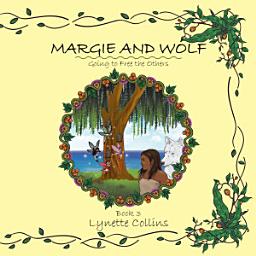 Icon image Margie and Wolf Book 3: Going to Free the Others