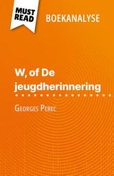 Icon image W, of De jeugdherinnering van Georges Perec (Boekanalyse): Volledige analyse en gedetailleerde samenvatting van het werk
