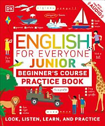 Icon image English for Everyone Junior Beginner's Course Practice Book