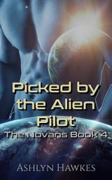 Icon image Picked by the Alien Pilot: A Steamy Scifi Alien Romance