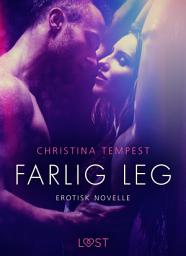 Icon image Farlig leg – erotisk novelle