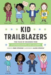 Icon image Kid Trailblazers: True Tales of Childhood from Changemakers and Leaders