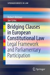 Icon image Bridging Clauses in European Constitutional Law: Legal Framework and Parliamentary Participation