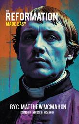 Icon image The Reformation Made Easy