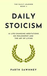 Icon image Daily Stoicism: 21 Life-Changing Meditations on Philosophy and the Art of Living