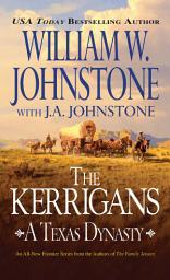 Icon image The Kerrigans: A Texas Dynasty: Volume 1