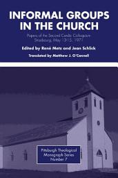 Icon image Informal Groups in the Church: Papers of the Second Cerdic Colloquium, Strasbourg, May 13-15, 1971