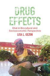 Icon image Drug Effects: Khat in Biocultural and Socioeconomic Perspective
