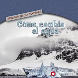 Icon image Cómo cambia el agua (How Water Changes)