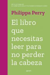 Icon image El libro que necesitas leer para no perder la cabeza