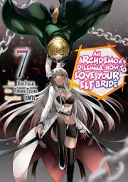 Icon image An Archdemon’s Dilemma: How to Love Your Elf Bride (Manga) Vol. 07
