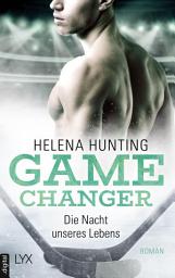Icon image Game Changer - Die Nacht unseres Lebens