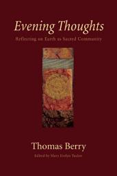 Icon image Evening Thoughts: Reflecting on Earth as a Sacred Community