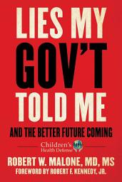 Icon image Lies My Gov't Told Me: And the Better Future Coming