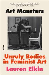 Icon image Art Monsters: Unruly Bodies in Feminist Art