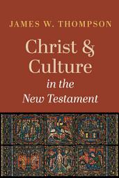 Icon image Christ and Culture in the New Testament