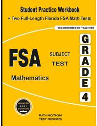 Icon image FSA Subject Test Mathematics Grade 4: Student Practice Workbook + Two Full-Length Florida FSA Math Tests