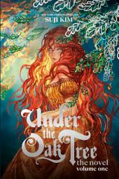 Icon image Under the Oak Tree: Volume 1 (The Novel)