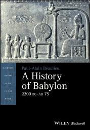 Icon image A History of Babylon, 2200 BC - AD 75
