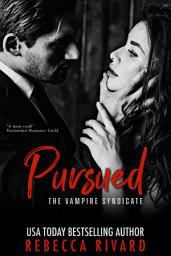Icon image Pursued: A Dark Vampire Mafia Paranormal Romance (Morally-Gray Hero Story)