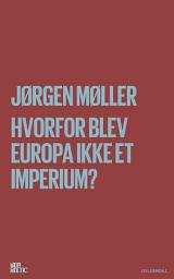 Icon image Hvorfor blev Europa ikke et imperium?