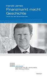 Icon image Finanzmarkt macht Geschichte: Lehren aus den Wirtschaftskrisen