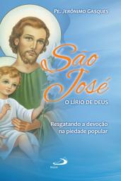 Icon image São José, o lírio de Deus: Resgatando a devoção na piedade popular