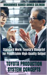 Icon image Toyota Production System Concepts: Standard Work: Toyota’s Blueprint for Predictable High-Quality Output