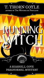 Icon image Running Witch: A Seashell Cove Paranormal Cozy Cat Mystery