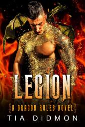 Icon image Legion: (Dragon Rules #1): Steamy Fated Mates Dragon Shifter Romance Series
