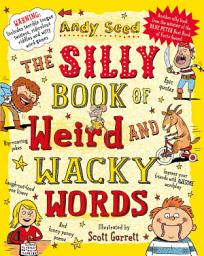 Icon image The Silly Book of Weird and Wacky Words
