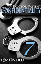 Icon image Doctor-Patient Confidentiality: Volume Seven (Steamy First Time Virgin Contemporary Romance Series)
